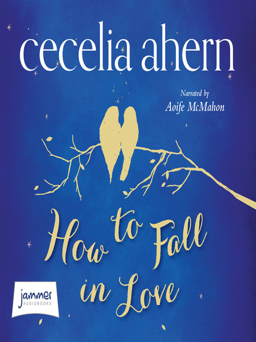 Title details for How to Fall in Love by Cecelia Ahern - Available